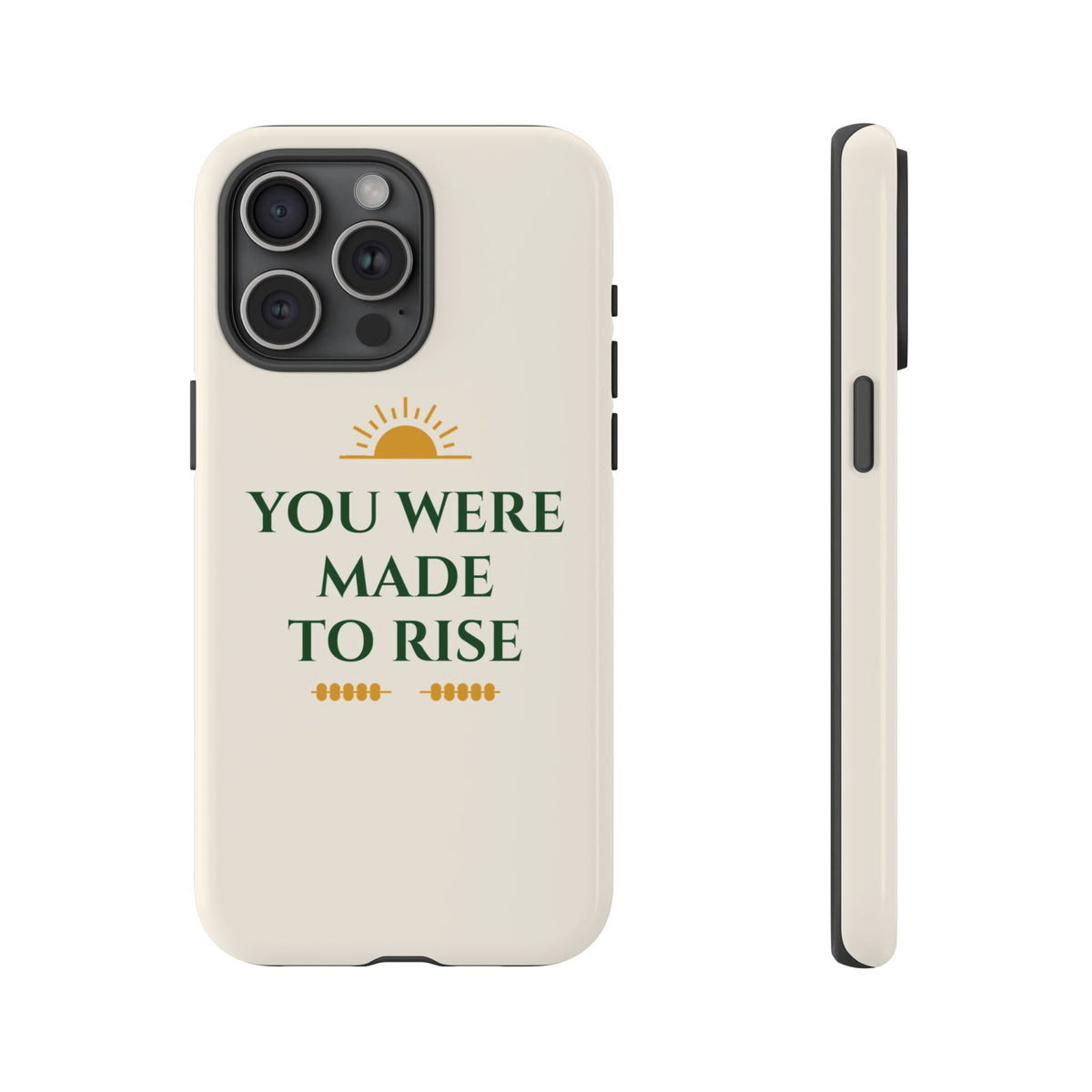 You Were Made to Rise Inspirational Tough Phone Case