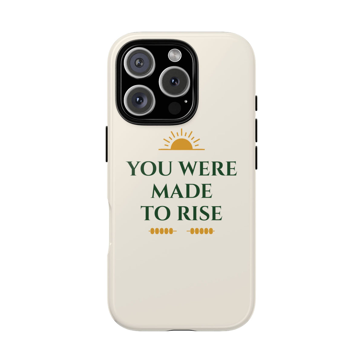You Were Made to Rise Inspirational Tough Phone Case