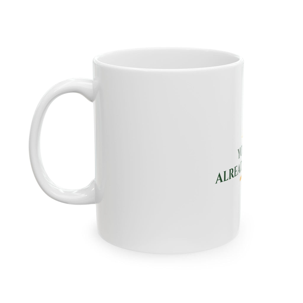You Are Already Enough Affirmation Mug