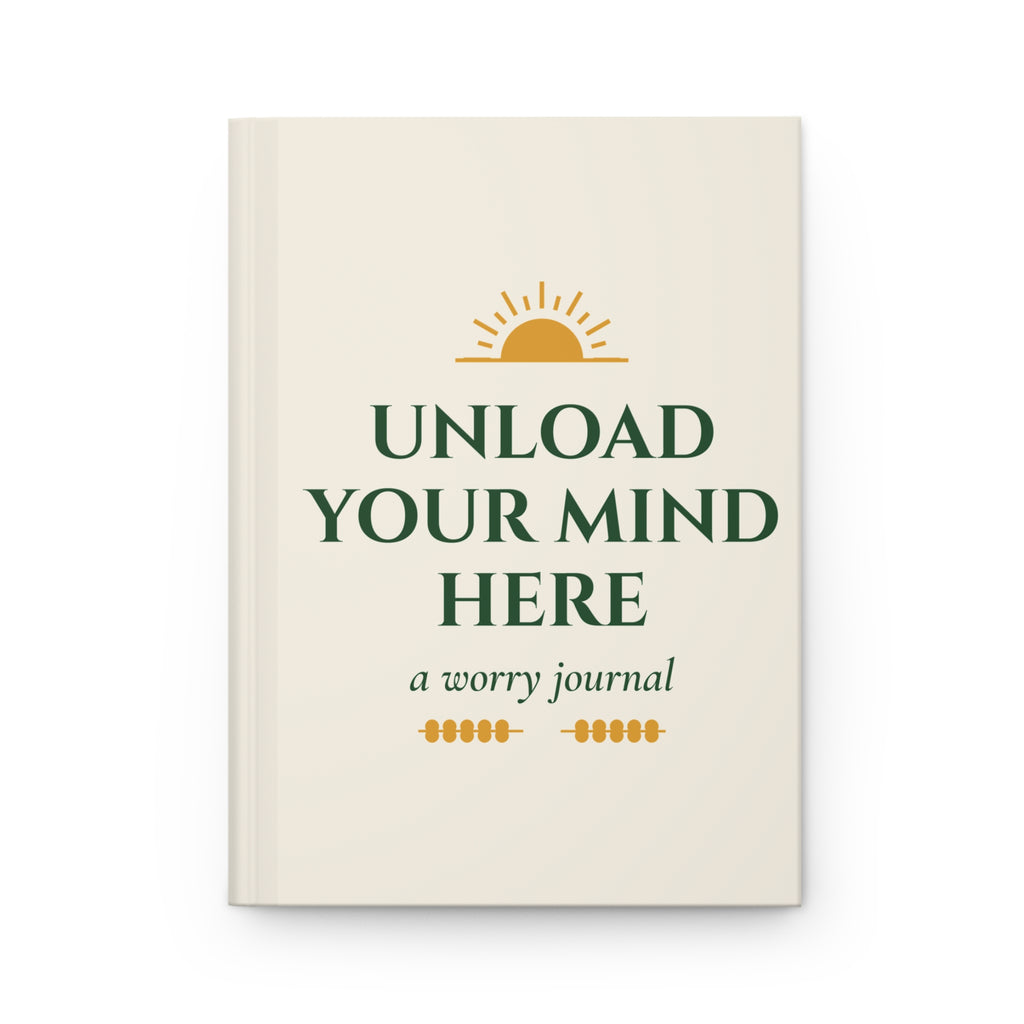 Unload Your Mind Here Worry Journal