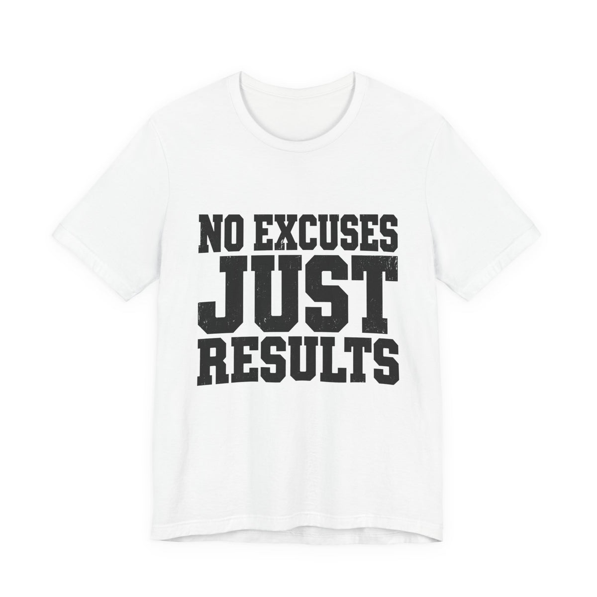 No Excuses, Just Results — Classic T-Shirt S - Rise and Restore