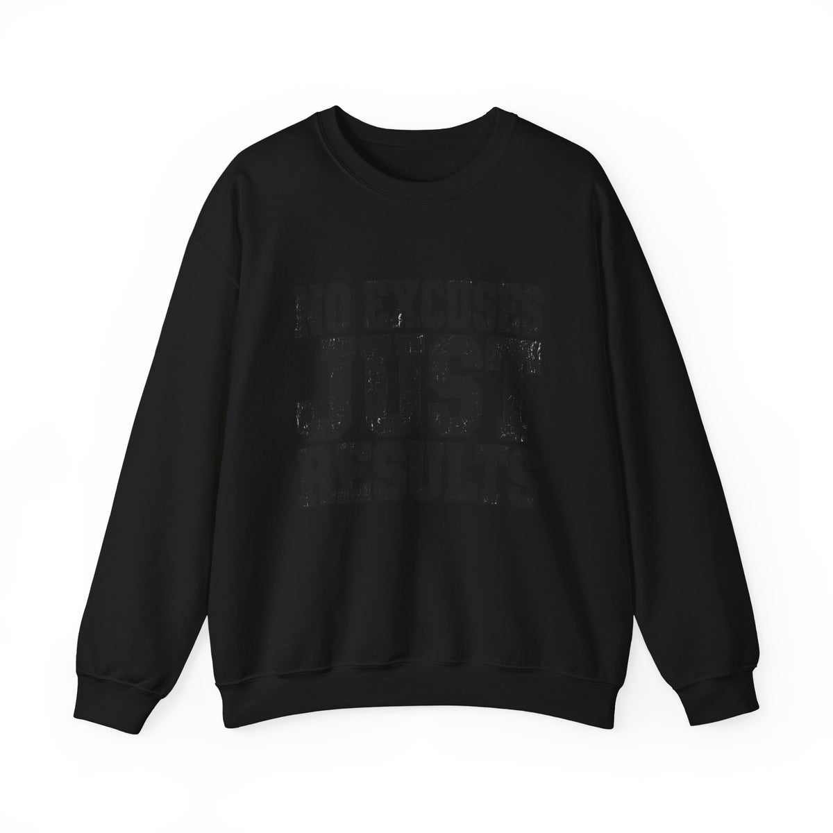 No Excuses, Just Results — Crewneck Sweatshirt S - Rise and Restore
