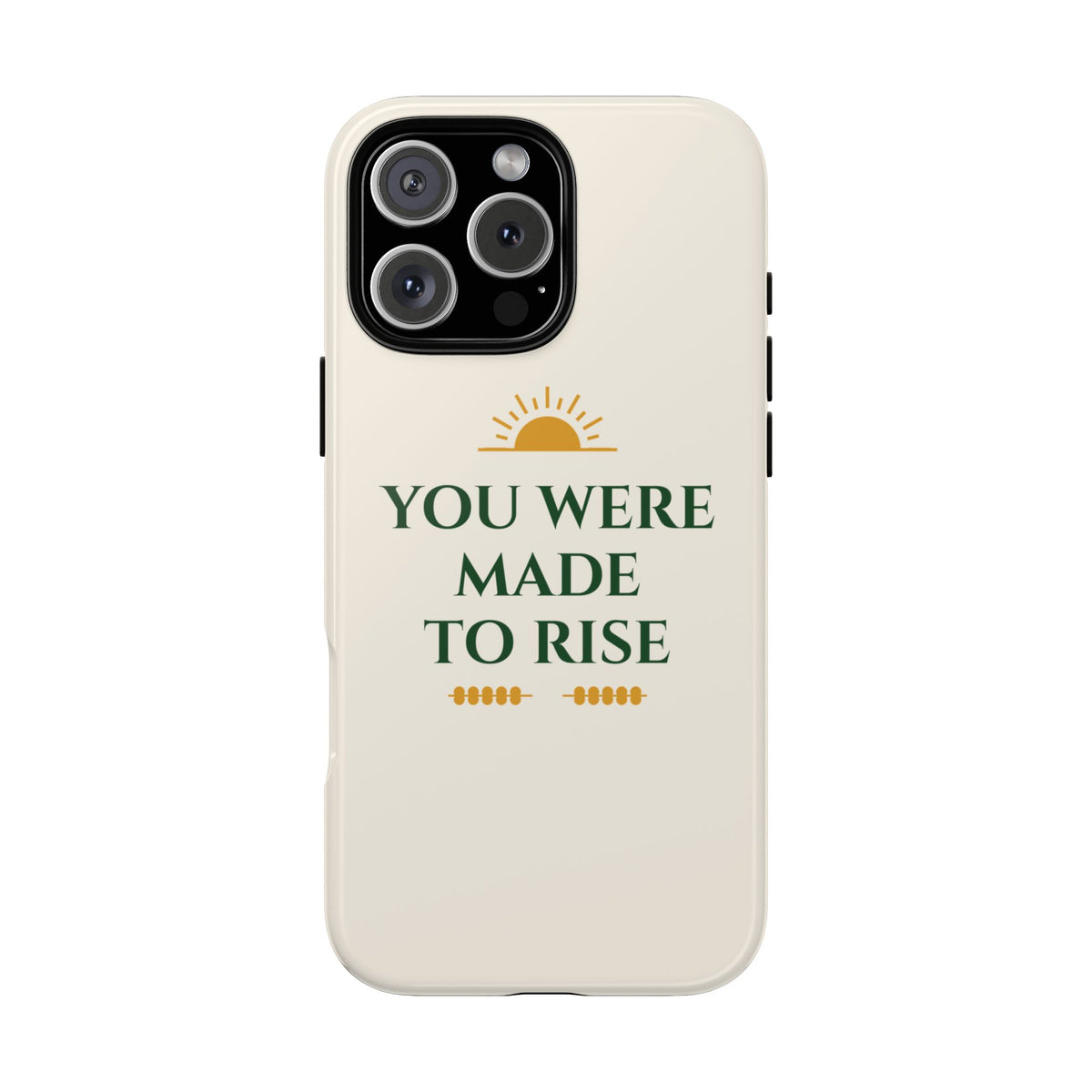 You Were Made to Rise Inspirational Tough Phone Case