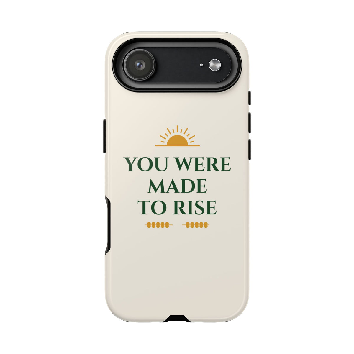 You Were Made to Rise Inspirational Tough Phone Case