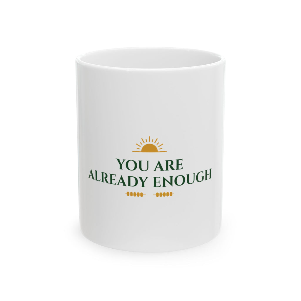 You Are Already Enough Affirmation Mug