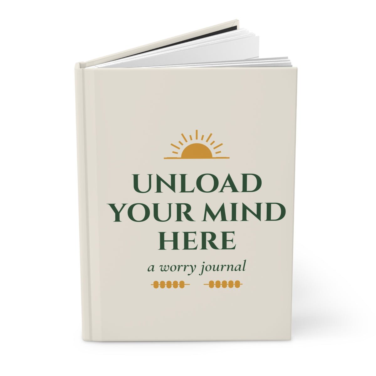Unload Your Mind Here Worry Journal
