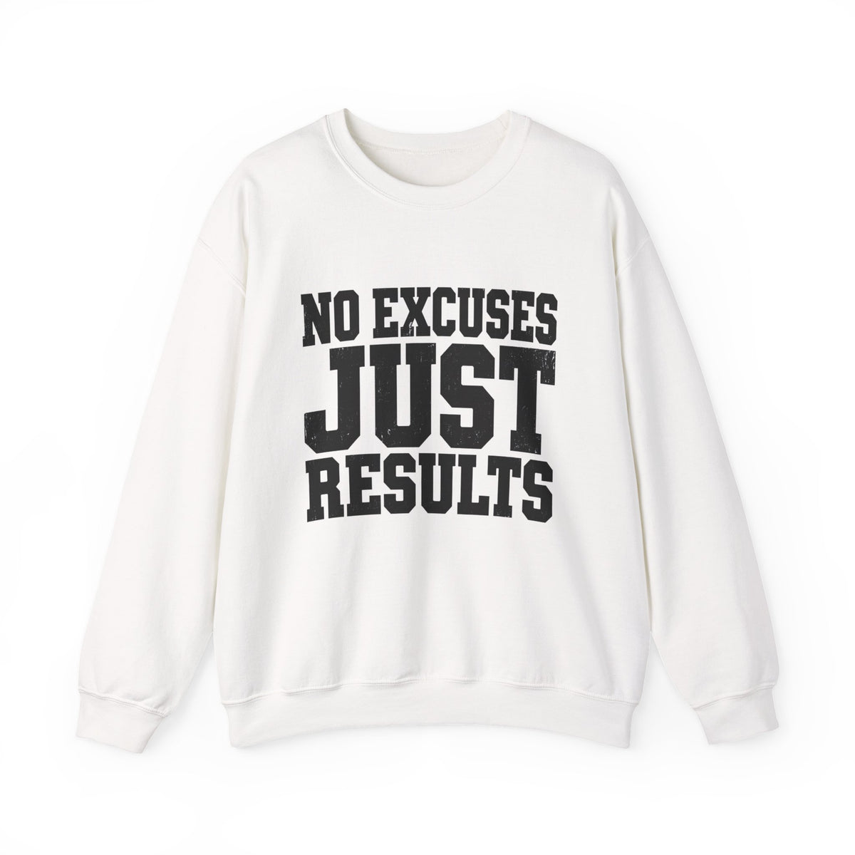No Excuses, Just Results — Crewneck Sweatshirt S - Rise and Restore