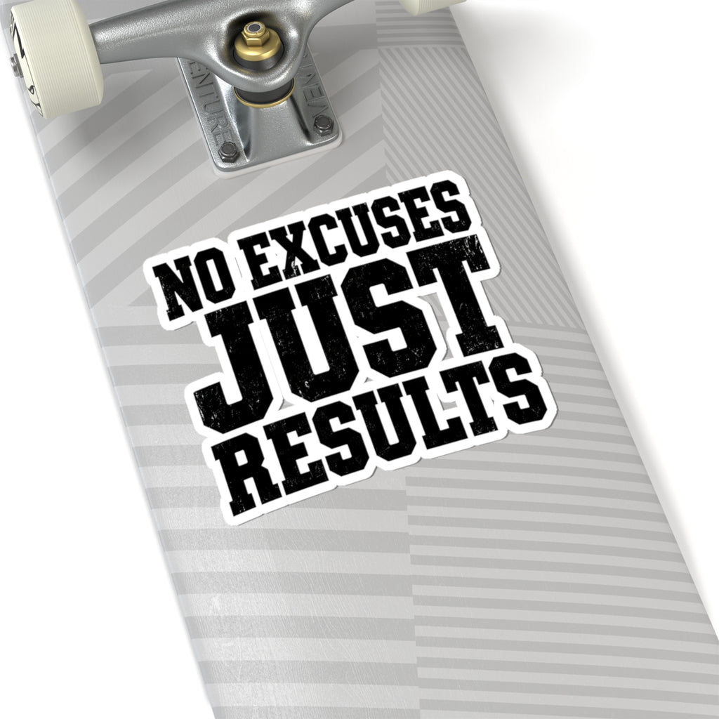 No Excuses, Just Results — Kiss-Cut Sticker - Rise and Restore