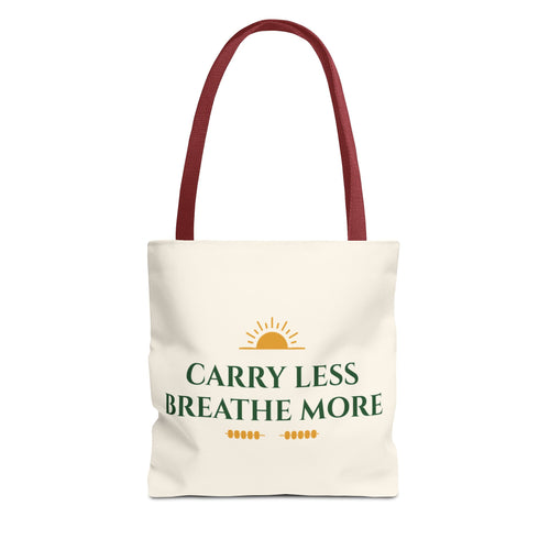 Carry Less Breathe More Inspirational Tote Bag