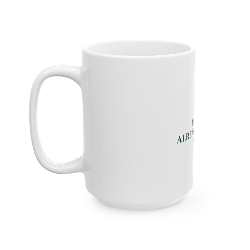 You Are Already Enough Affirmation Mug