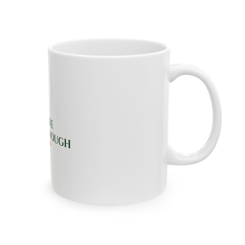 You Are Already Enough Affirmation Mug