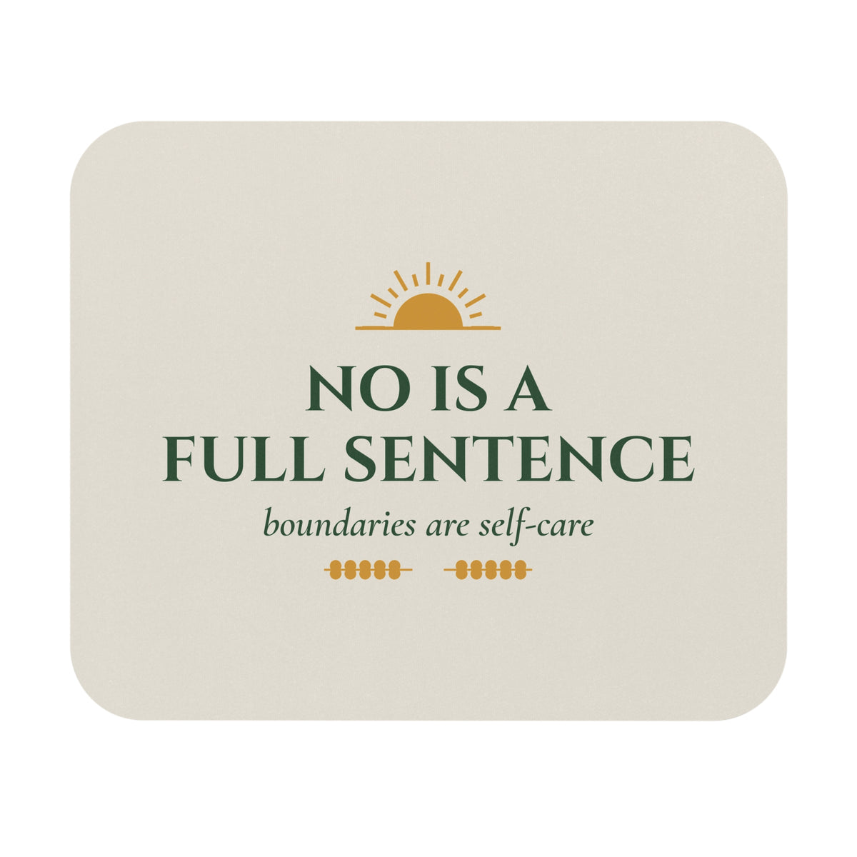No Is a Full Sentence Boundaries Are Self-Care Mouse Pad