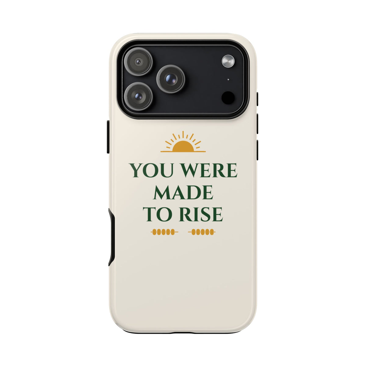You Were Made to Rise Inspirational Tough Phone Case
