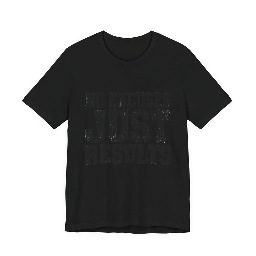 No Excuses, Just Results — Classic T-Shirt XS - Rise and Restore