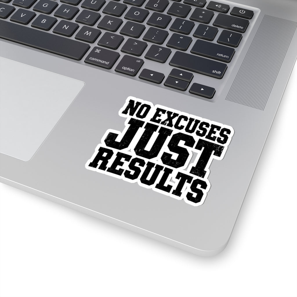 No Excuses, Just Results — Kiss-Cut Sticker - Rise and Restore