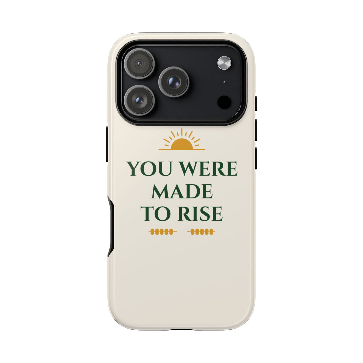 You Were Made to Rise Inspirational Tough Phone Case