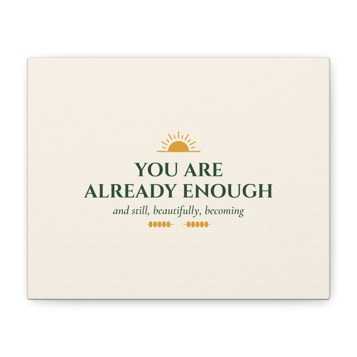 You Are Already Enough Inspirational Canvas Wall Art